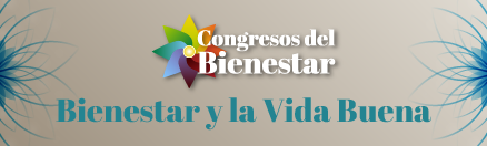 Congresos del Bienestar: Bienestar y la Vida Buena