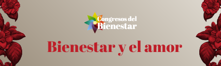 Congresos del Bienestar: Bienestar y el Amor